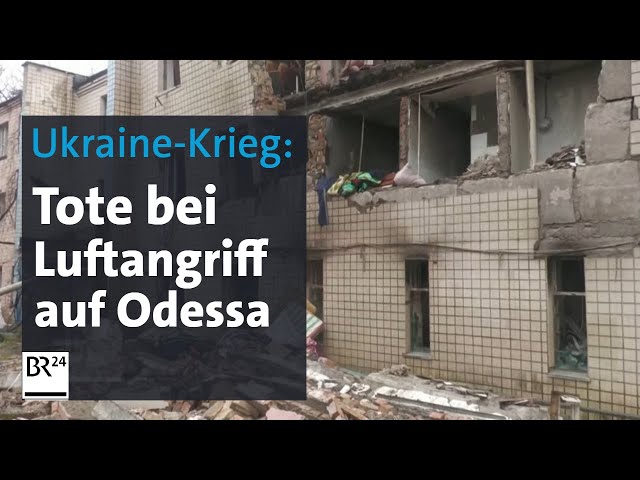 Tote bei Luftangriff auf Odessa | BR24