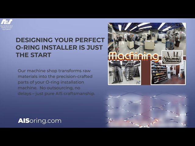 Producing an AIS O-ring installation machine from Start to Finish