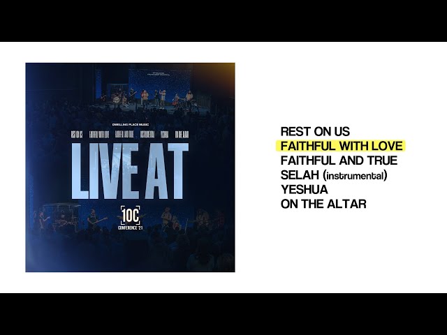 "Faithful with Love" - Live at 10C | Dwelling Place Music