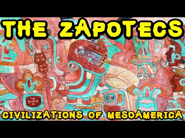 The Zapotecs (Zapotec Civilization of Ancient Mexico)