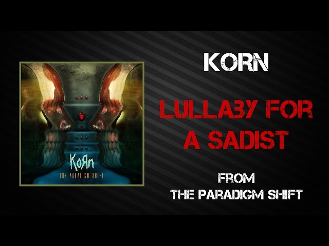 Korn - Lullaby For A Sadist [Lyrics Video]