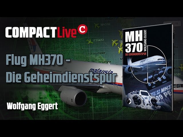 Flug MH370 - Die Geheimdienstspur (Wolfgang Eggert) COMPACT Live