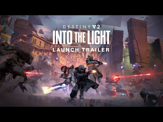 Destiny 2: Into the Light | Launch Trailer