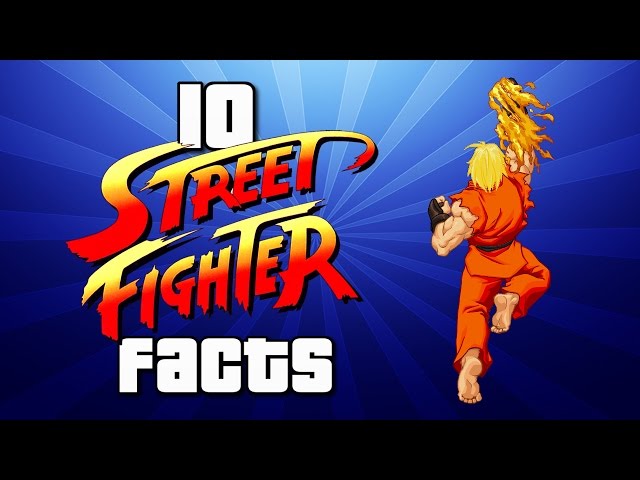 10 Street Fighter Facts