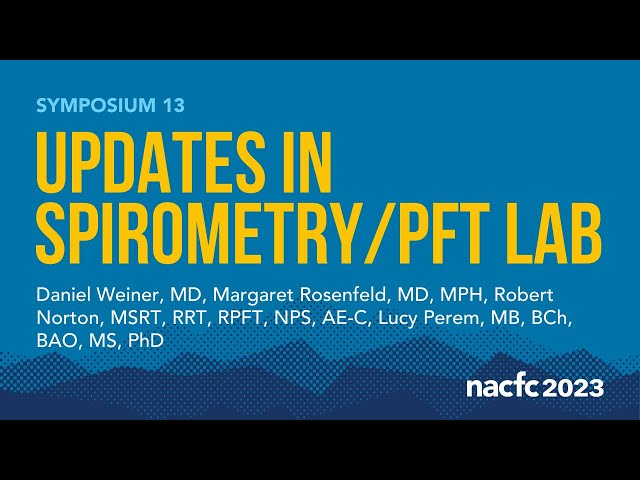 NACFC 2023 | S13: Updates in Spirometry/PFT Lab