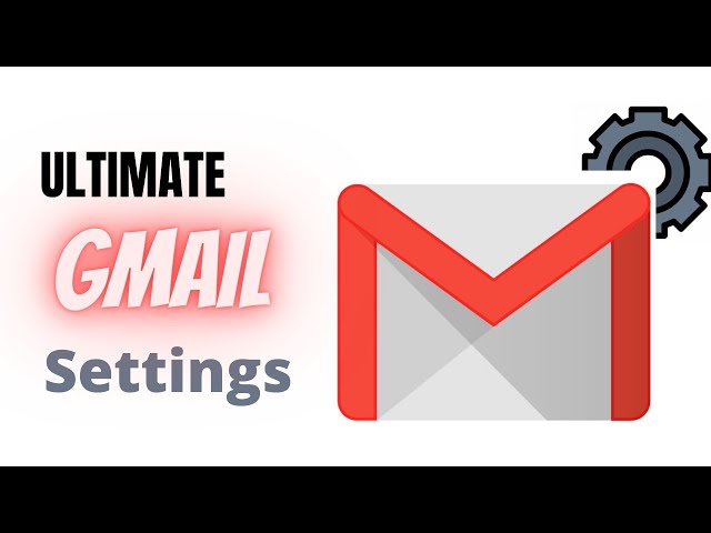 4 Gmail Setting That Will Simplify Your Work