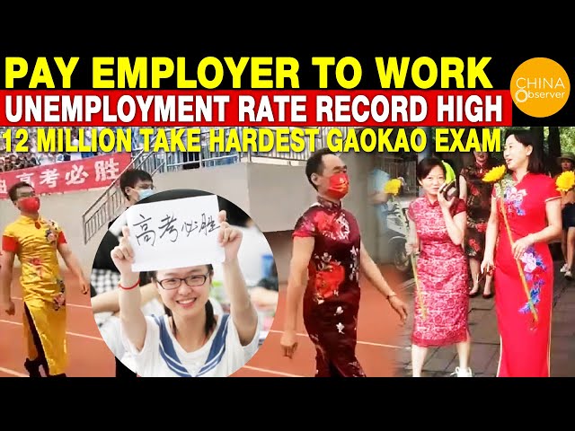 Unemployment Rate Record High, Pay Employers to Work, 12 Million Take Hardest Gaokao Exam