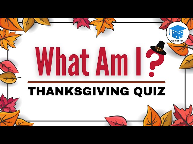 Thanksgiving Quiz - What Am I?