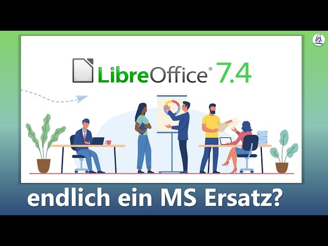 #libreoffice 7.4 ein Ersatz für MS-Office?