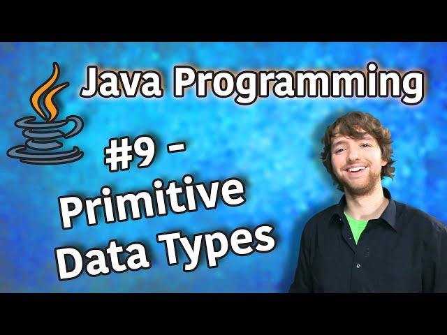 Java Programming Tutorial 9 - Primitive Data Types