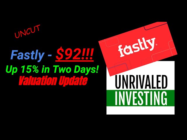 FASTLY - FSLY UP 15% in 2 DAYS! BEWARE of VALUATION...