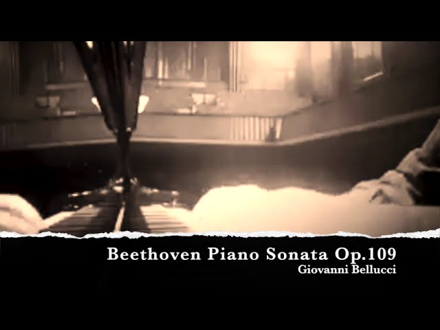 BEETHOVEN PIANO SONATA NO.30 OP.109 GIOVANNI BELLUCCI
