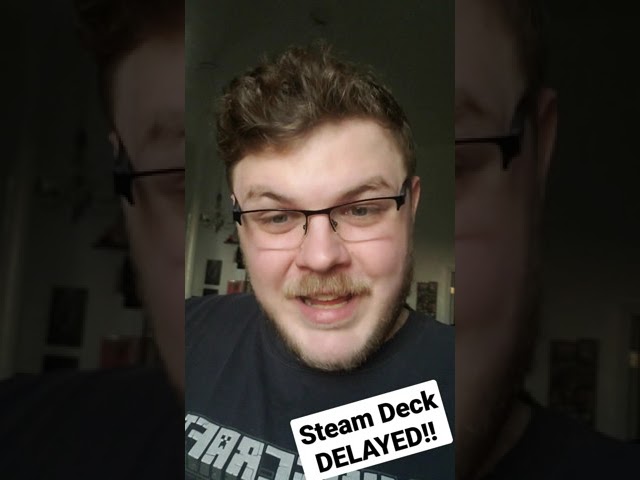 Steam Deck DELAYED!
