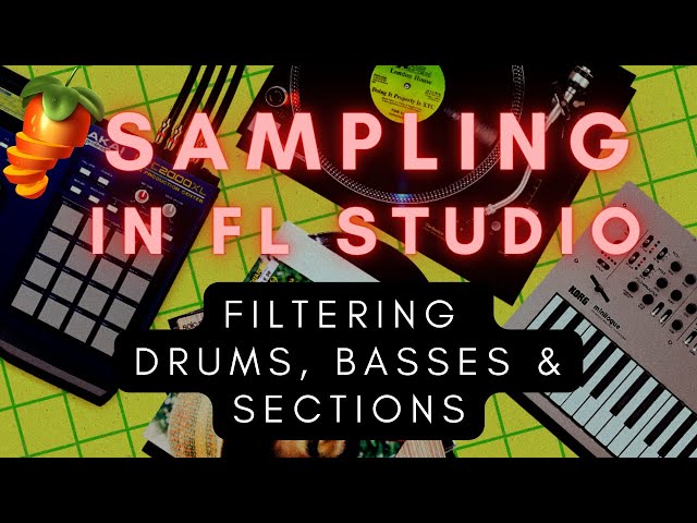 How to Sample in FL Studio Part 6: Filtering