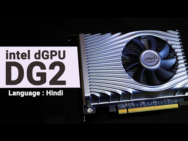 Intels new Xe HPG GPU DG2 Hindi 2021