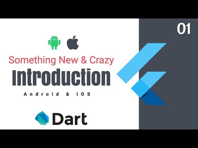 Google's Flutter Tutorials  | 1 - Introduction | Something New & Crazy | Android & iOS | Dart
