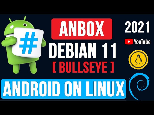 How to Install Anbox on Debian 11 | Install Anbox on Debian 11 | Anbox Snap | Android on Linux 2021