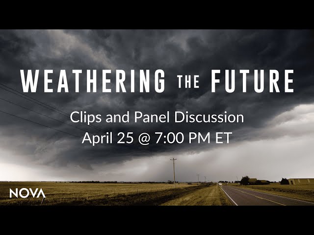 NOVA "Weathering the Future" Clips and Panel Discussion