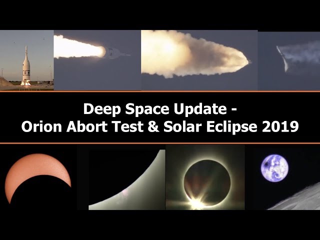 Deep Space Update - Orion Abort Test & Solar Eclipse 2019