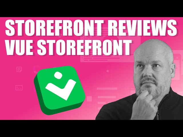 How To Select the Right Ecommerce Storefront - Vue Storefront Review