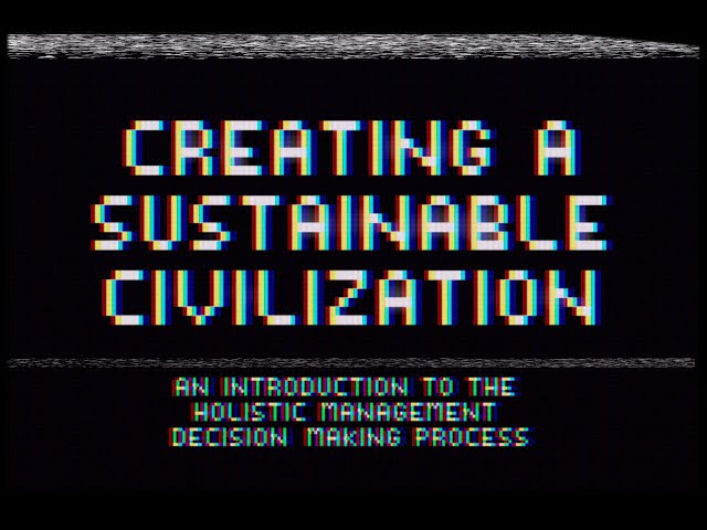 Creating a Sustainable Civilization - 1995 lecture by Allan Savory
