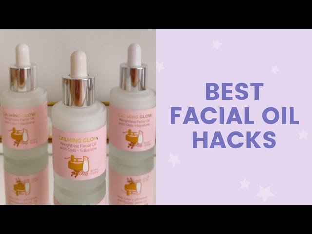 Best Facial Oil Hacks | FaceTory