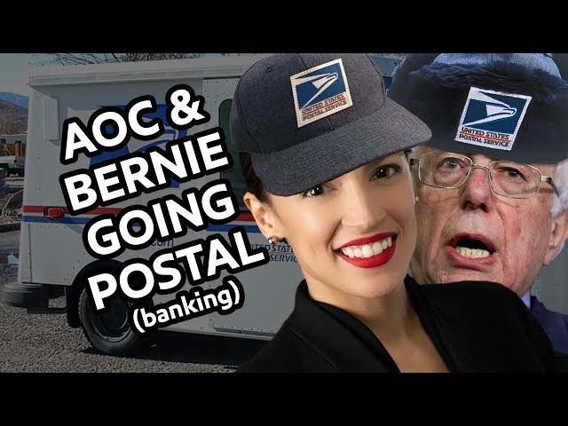 AOC and Bernie Sanders GOING POSTAL (banking)