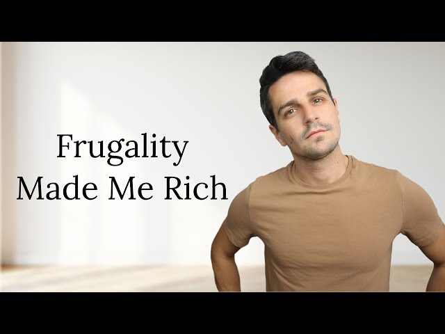 How Being Frugal Made Me Rich