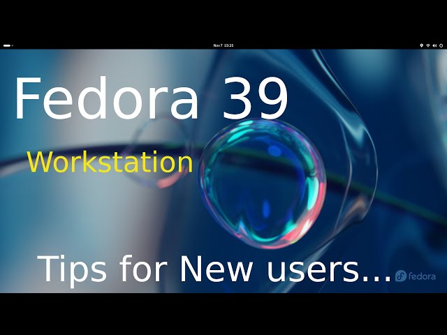 Fedora 39 - Workstation - Tips for new users.