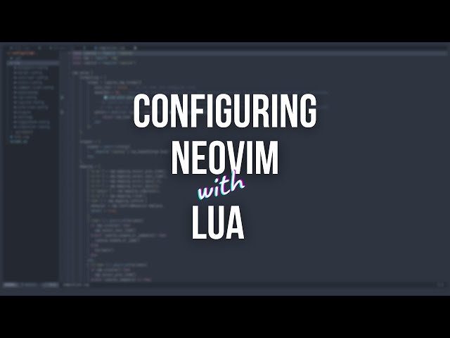 Neovim Lua Config - Configuring Neovim #1