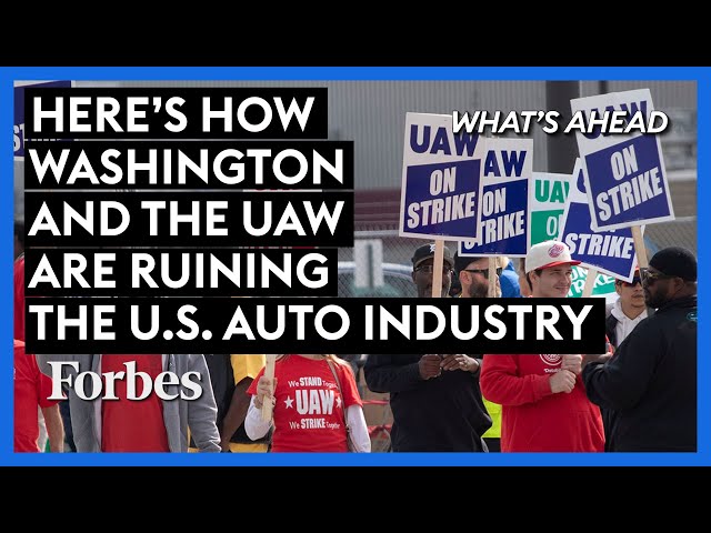Here's How Washington And The UAW Are Ruining The U.S. Auto Industry | What's Ahead