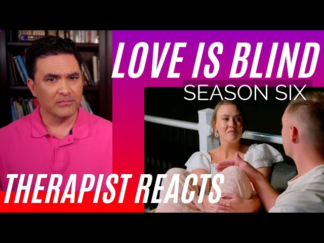 Love Is Blind - Borderline Abuse (Chapter 3) - Season 6 #55 - Therapist Reacts