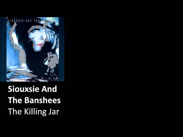 SIOUXSIE And The BANSHEES - The Killing Jar (dalszöveg + magyar fordítás) Lyric Video