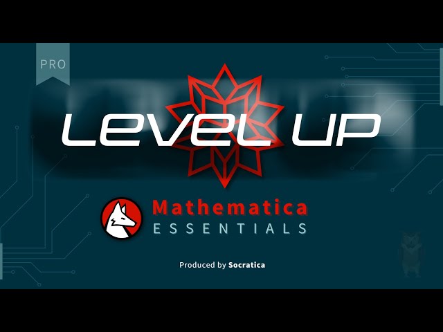 LEVEL UP with Mathematica Essentials PRO COURSE by Socratica