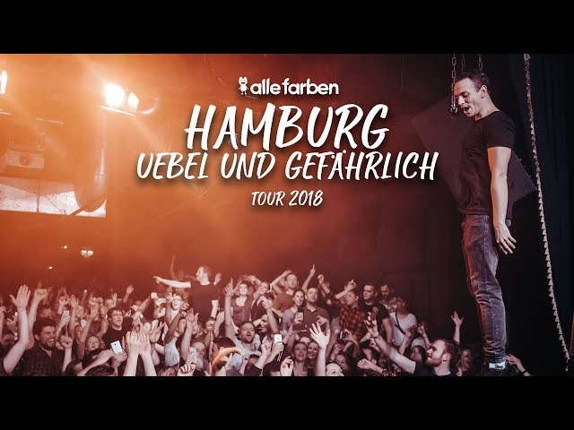 HAMBURG - UEBEL & GEFÄHRLICH x ALLE FARBEN TOUR 2018