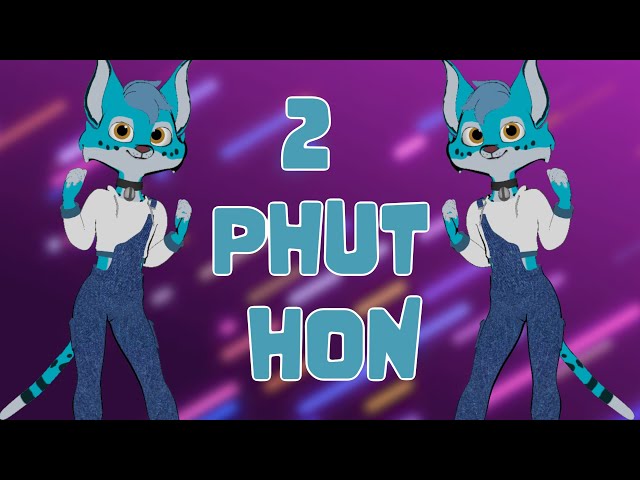 2 Phut Hun ANIMATION MEME