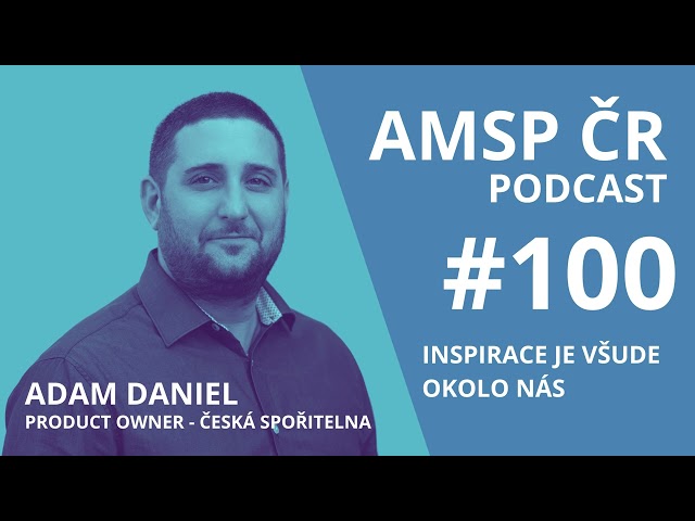 AMSP ČR Podcast #100: Inspirace je všude okolo nás.