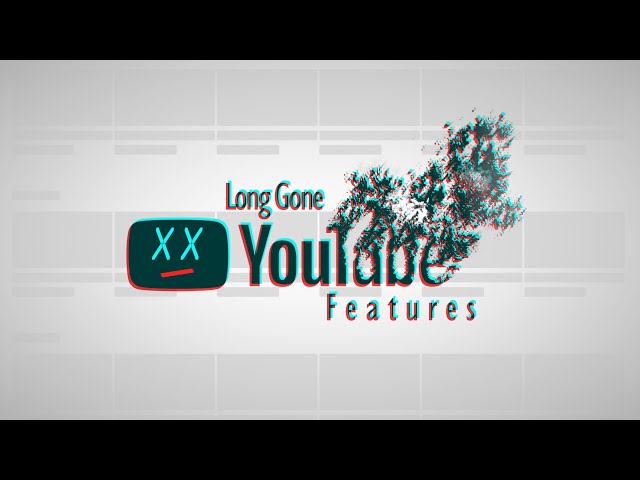 Long Gone YouTube Features - Part 2