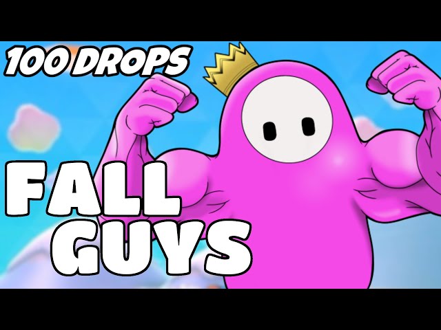 100 Drops - [Fall Guys]
