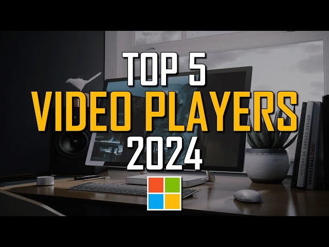 Top 5 Best FREE Video Players for Windows (2024)