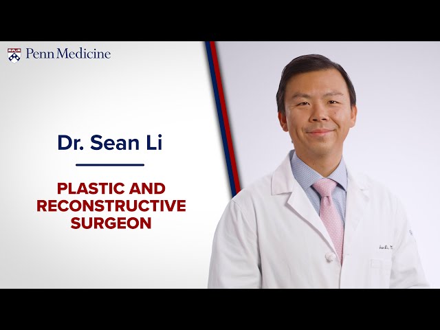 Meet Dr. Sean Li, Plastic and Reconstructive Surgeon