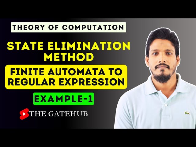Finite Automata to Regular Expression using State Elimination Method | GATECS | TOC