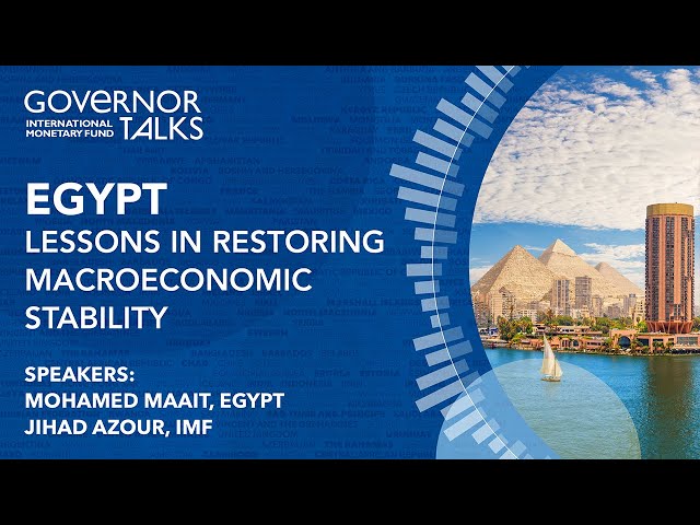 Egypt: Lessons in Restoring Macroeconomic Stability