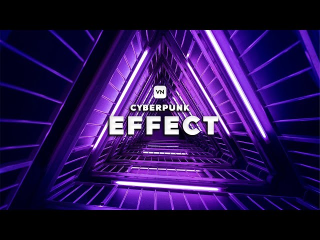 CYBERPUNK Color Effect Video | Vn Video Edior Tutorial