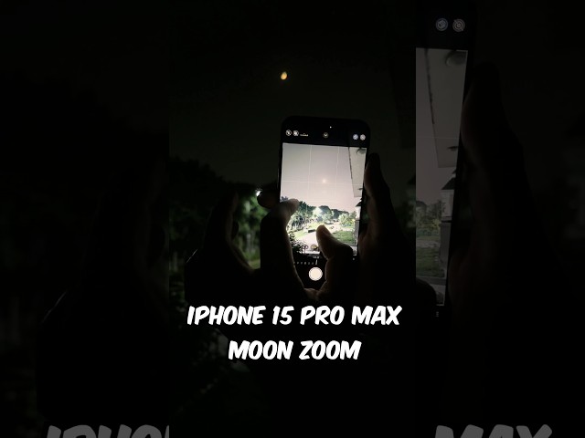 iPhone 15 Pro Max moon zoom test
