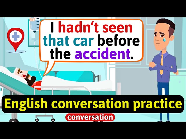 Past Perfect conversation (I lost my memory in an accident) English Conversation Practice