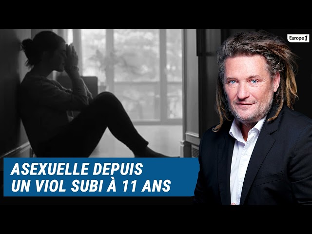 Olivier Delacroix (Libre antene) - Asexuelle depuis une agression subie à 11 ans
