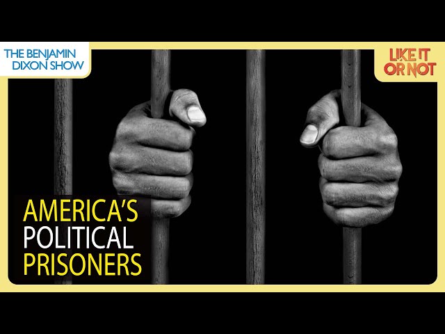 Yes, America Has Political Prisoners