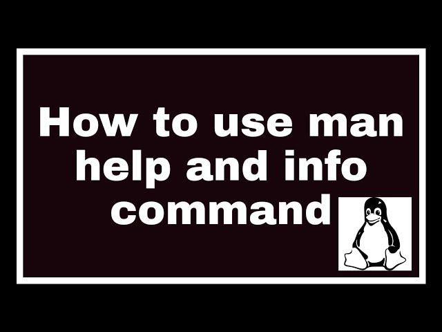 How to use man, help and info command in linux