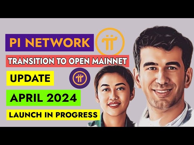 PI NETWORK TRANSITION TO OPEN MAINNET A MILESTONE PREPARATION FOR LAUNCH